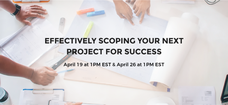 Effectively Scoping Your Next Project for Success Webinar