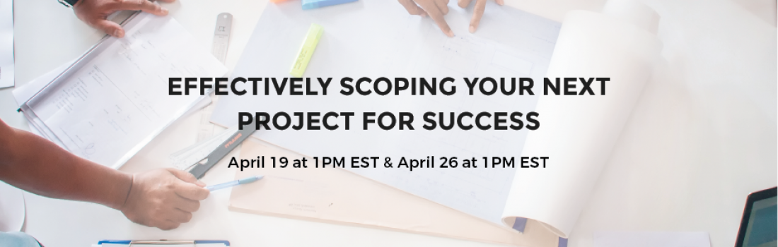 Effectively Scoping Your Next Project for Success Webinar