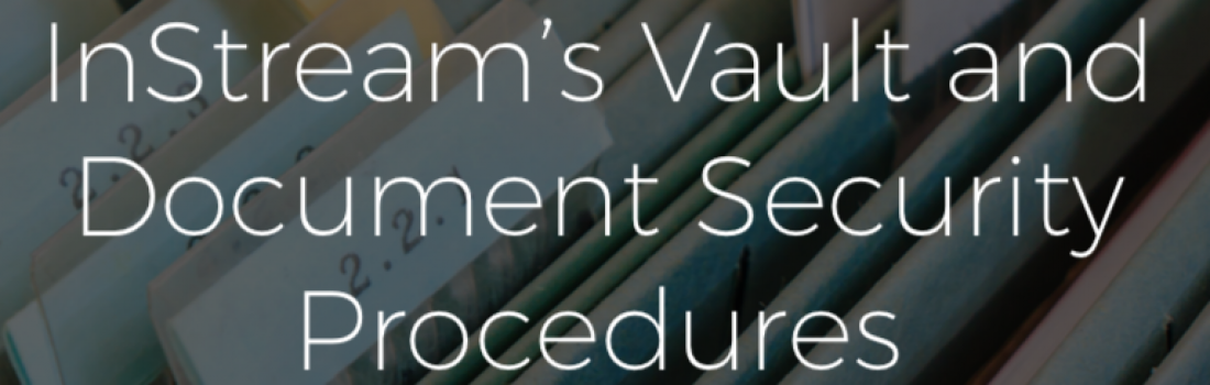 InStream’s Vault and Document Security Procedures